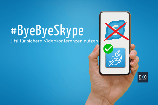 Auf Wiedersehen Skype, Hallo Jitsi - CXO Partners GmbH