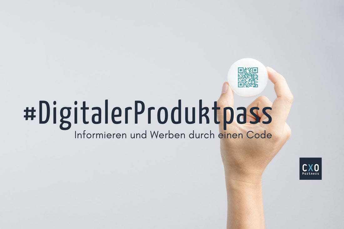 Digitaler Produktpass: Informieren und Werben - CXO Partners GmbH